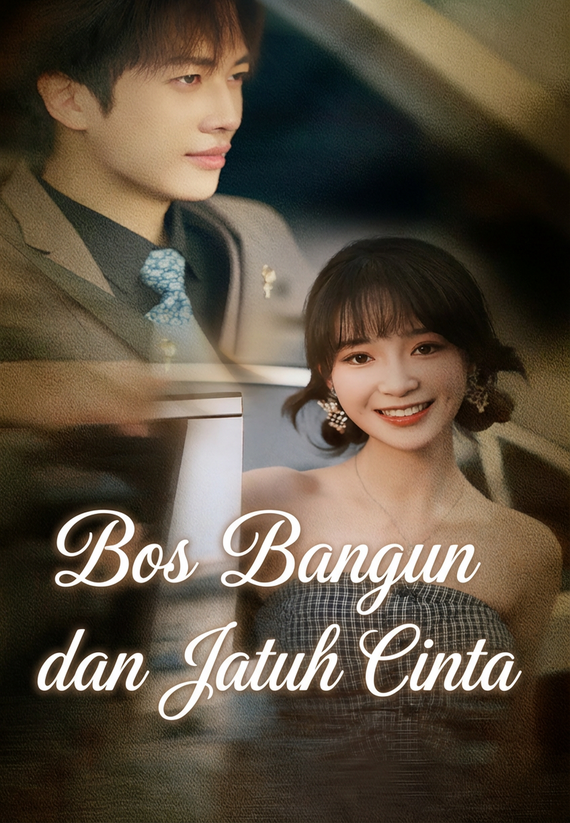 Bos Bangun dan Jatuh Cinta