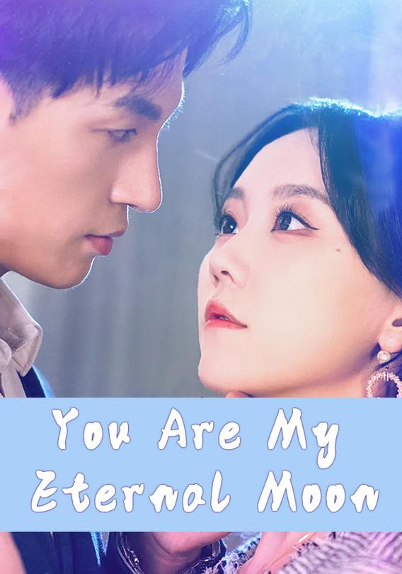 You Are My Eternal Moon