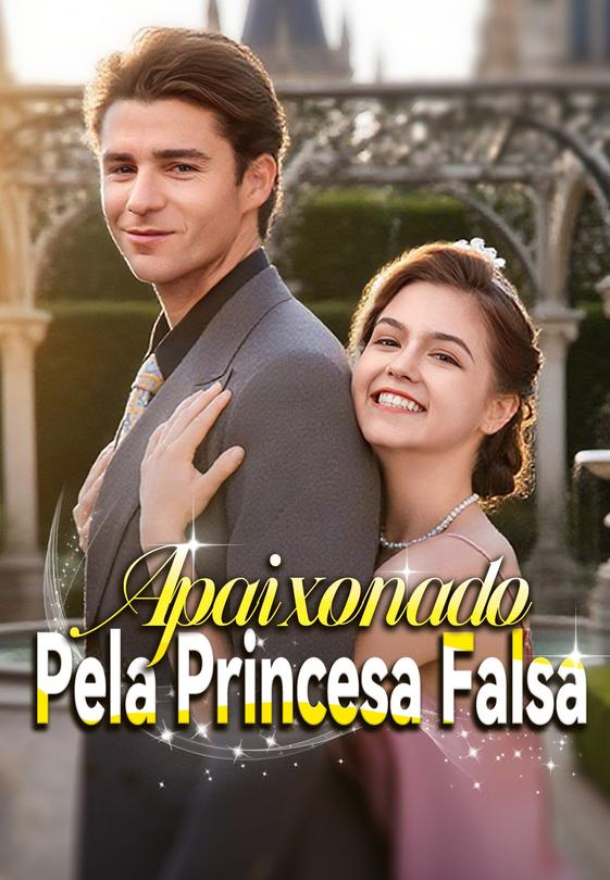 Apaixonado Pela Princesa Falsa