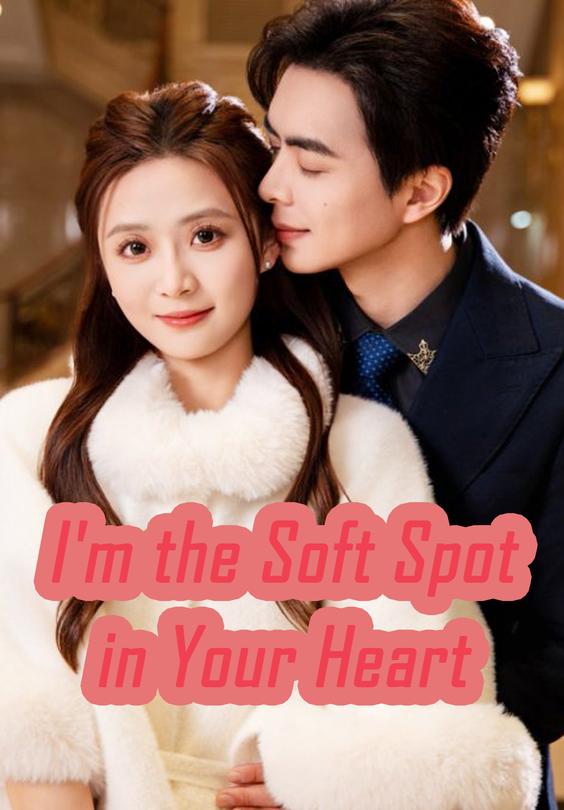 I'm the Soft Spot in Your Heart