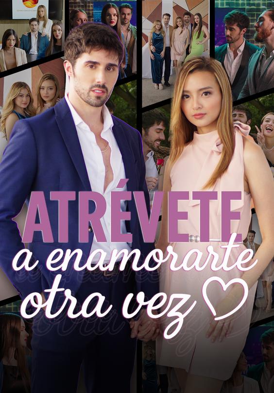 Atrévete a enamorarte otra vez