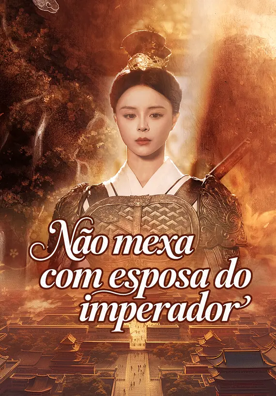 Não mexa com esposa do imperador