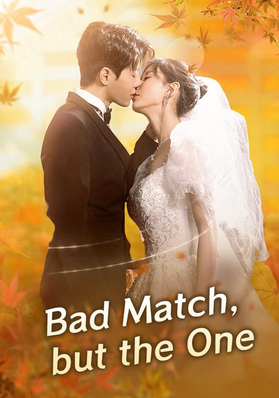 Bad Match but the One