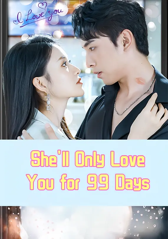 She'll Only Love You for 99 Days